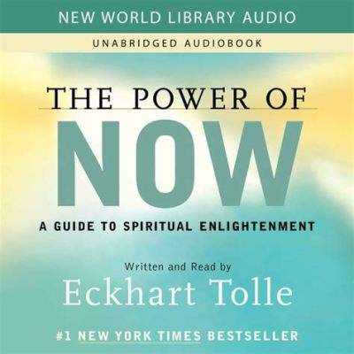  The Power of Now: A Guide to Spiritual Enlightenment - Bir Ruhsal Uyanış Rehberi Olarak Zamanın Gücü